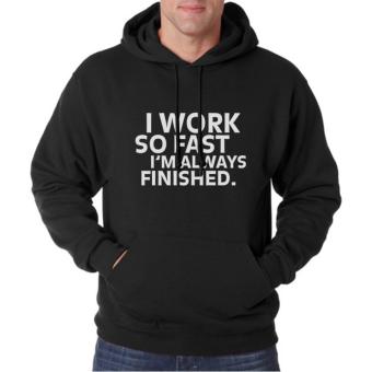 Clothing Online Hoodie I Work So Fast I'm Always Finished - Hitam  