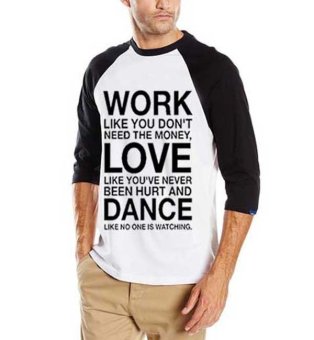 Sz Graphics Work Love Dance T Shirt Kaos Raglan 3/4 Pria- Hitam  