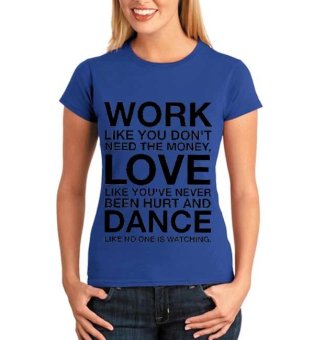 Sz Graphics Work Love Dance T Shirt Wanita Kaos Wanita T Shirt Fashion-Royal Blue  