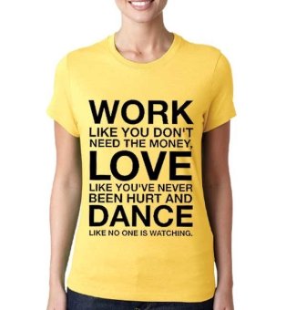 Sz Graphics Work Love Dance T Shirt Wanita Kaos Wanita T Shirt Fashion-Yellow  