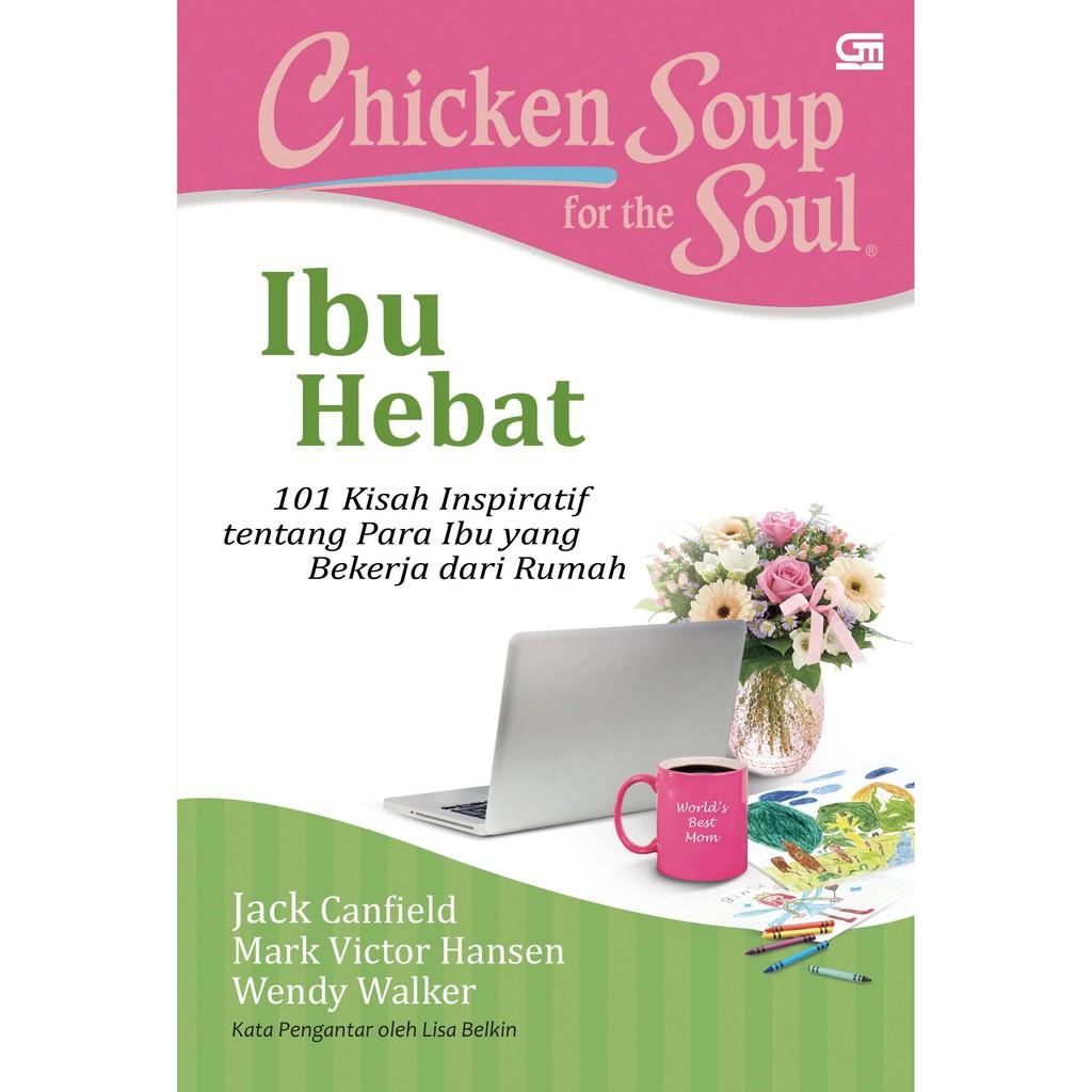 CHICKEN SOUP FOR THE SOUL : IBU HEBAT