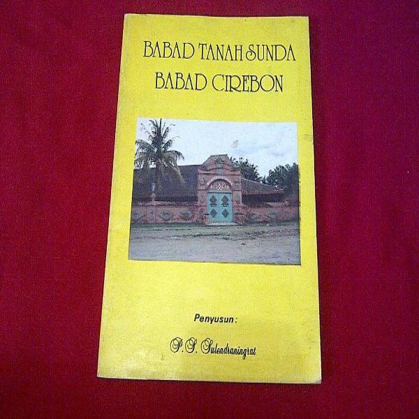 Babad Tanah Sunda Babad Cirebon Ps Sulendraningrat 1984 Original