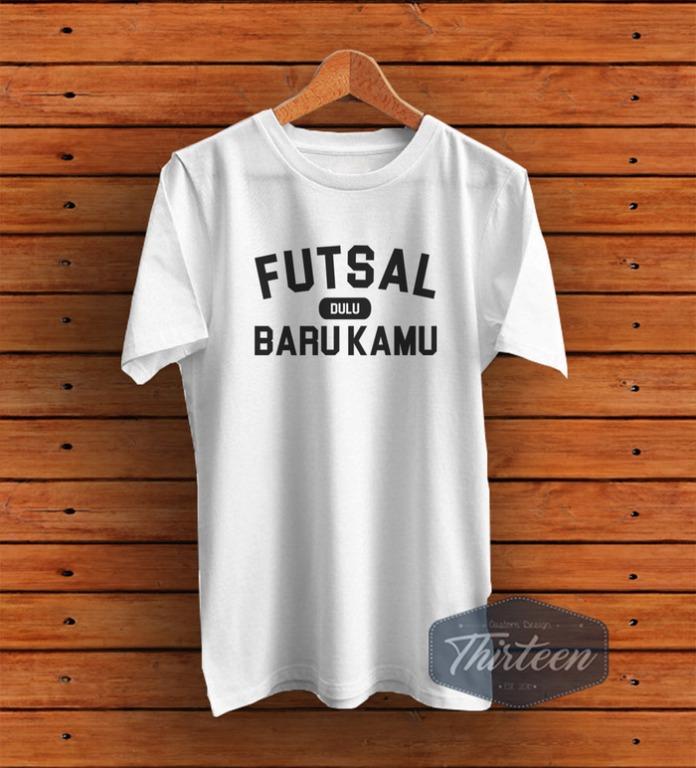 Kaos Original Baju Bola Futsal Unik Futsal Dulu Baru Kamu Kualitas Distro - Putih