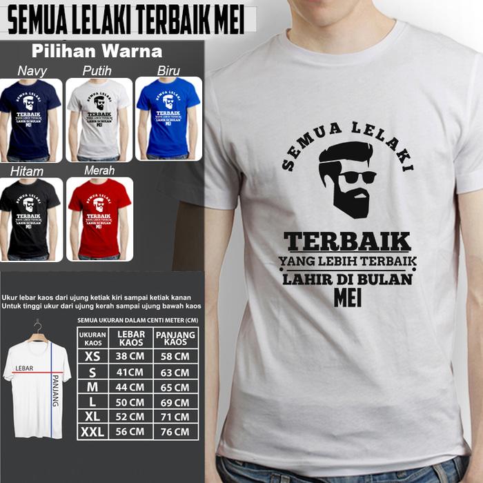 Kaos Kekinian Pria SEMUA LELAKI TERBAIK MEI