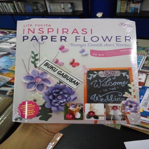 BUKU INSPIRASI PAPER FLOWER BUNGA CANTIK DARI KERTAS - LITA YULITA wr