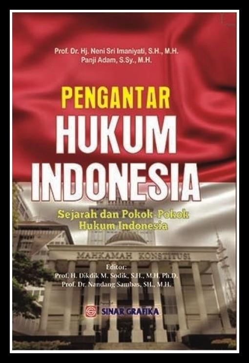 Pengantar hukum Indonesia Sejarah dan Pokok-pokok Hukum Indonesia