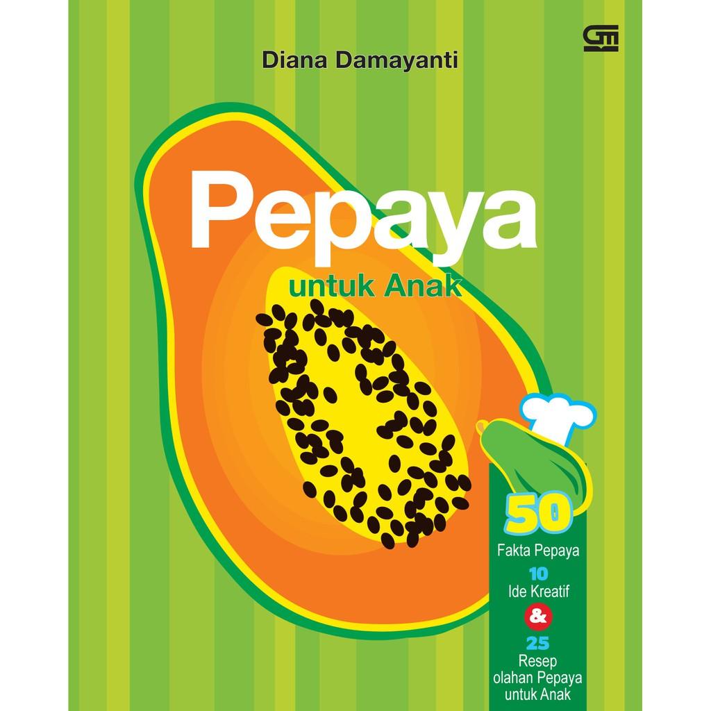 Pepaya Untuk Anak - 50 Fakta Pepaya