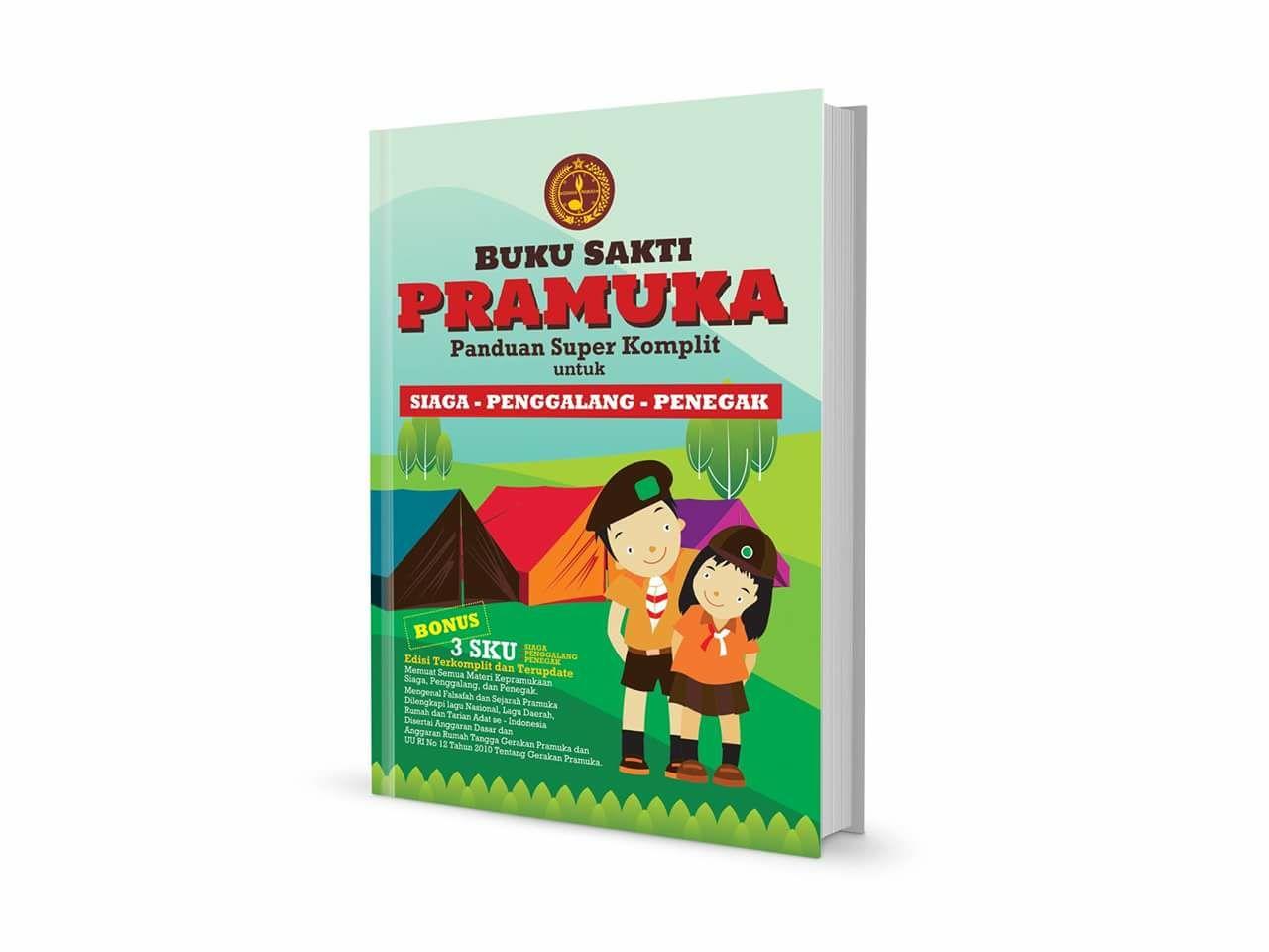 Buku Sakti Pramuka : Panduan Super Komplit untuk Siaga, Penggalang, Penegak - MISHBAHUL MUNIR (Bonus 3 Buku SKU)