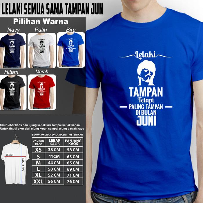 Kaos Kekinian Pria LELAKI TAMPAN JUNI