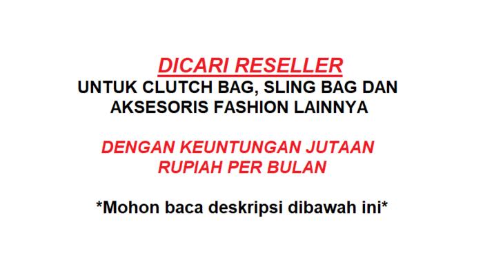 PROMO!!! HAND BAG / CLUTCH BAG / DICARI RESELLER DENGAN UNTUNG JUTAAN RUPIAH - WDyuDH