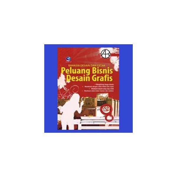 Rahasia Desain Dan Cetak - Peluang Bisnis Desain Grafis