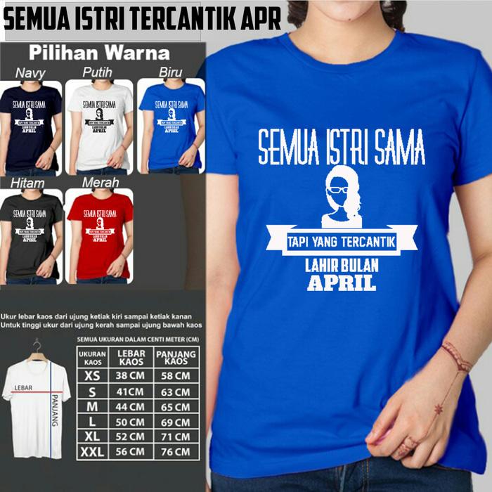 Kaos Distro Wanita SEMUA ISTRI TERCANTIK LAHIR APRIL