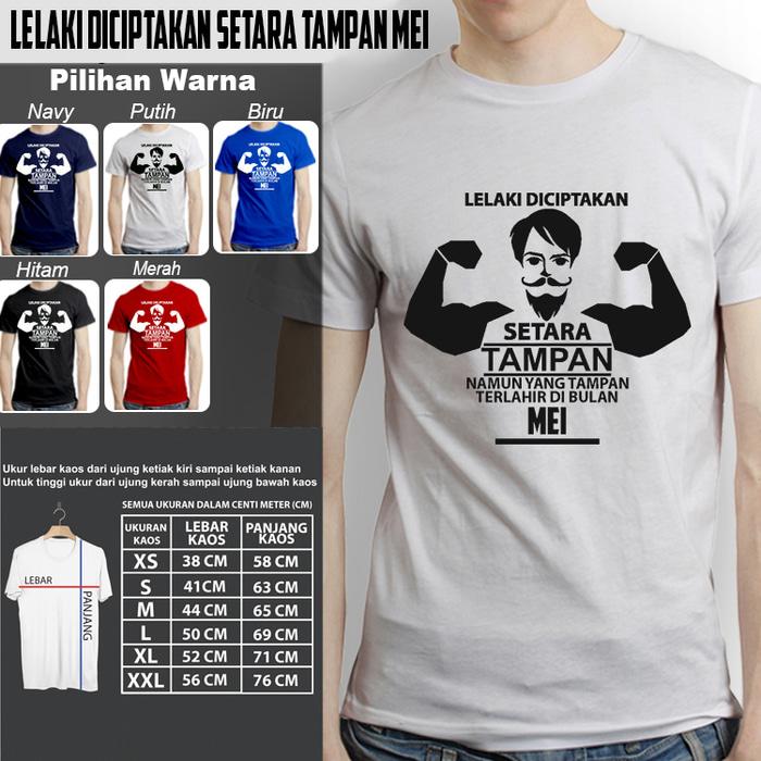Kaos Kekinian Pria LELAKI DICIPTAKAN TAMPAN MEI