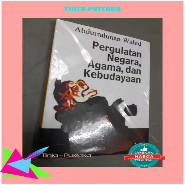 PERGULATAN NEGARA AGAMA DAN KEBUDAYAAN - Abdurrahman Wahid
