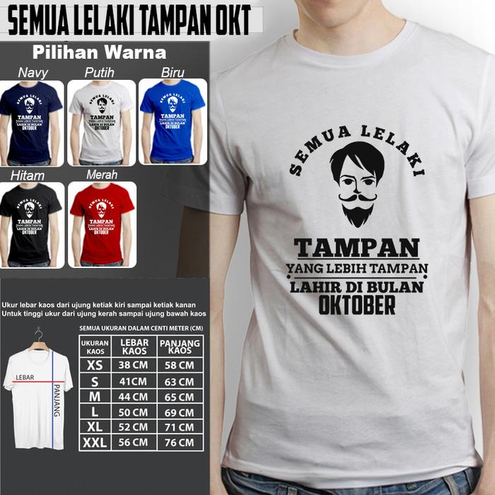 Kaos Kekinian Pria SEMUA LELAKI TAMPAN OKTOBER