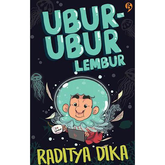 Ubur-Ubur Lembur - Raditya Dika - Novelqqnian