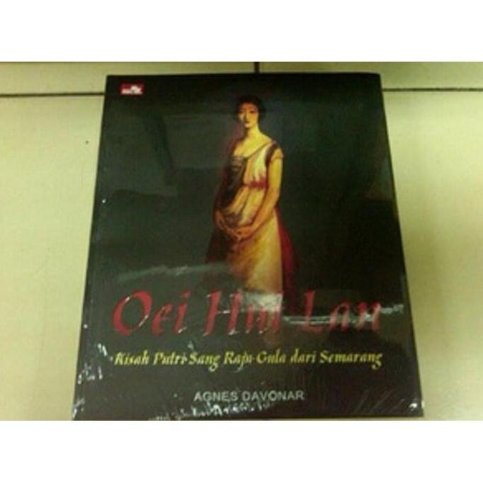 Oei Hui Lan - Kisah Putri Sang Raja Gula Dari Semarang - Agnes Davona - Novelqqnian
