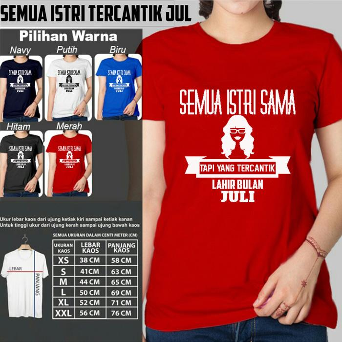Kaos Distro Wanita SEMUA ISTRI TERCANTIK LAHIR JULI