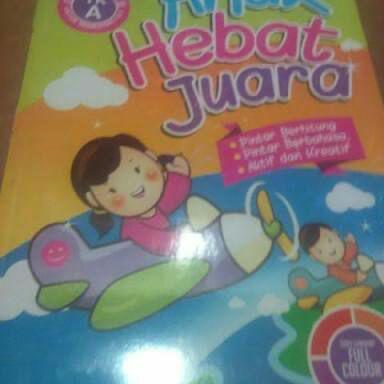 Anak Hebat Juara A ( untuk Paud/Tk )