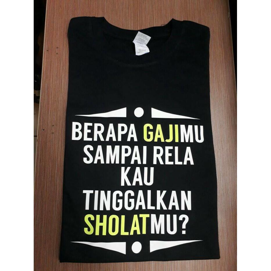 KAOS ISLAMI BERAPA GAJIMU SAMPAI RELA KAU TINGGALKAN SHOLATMU? KKLFNA -