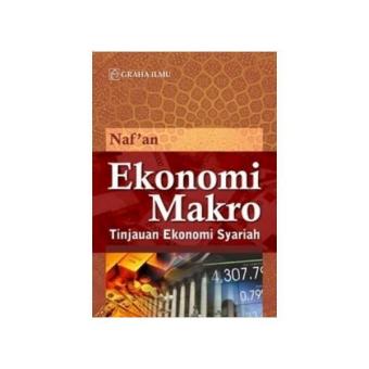 Gambar Ekonomi Makro; Tinjauan Ekonomi Syariah (Naf an) Graha Ilmu