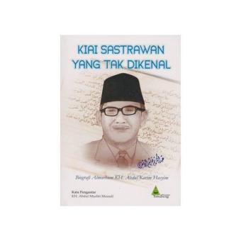 Gambar Kiai Sastrawan Yang Tak Dikenal (Biografi Alm. KH. Abdul KarimHasyim)