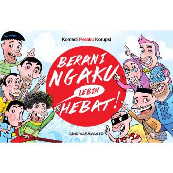 Gambar KOMEDI PELAKU KORUPSI; BERANI NGAKU LEBIH HEBAT !