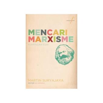 Gambar MENCARI MARXISME Kumpulan Esai