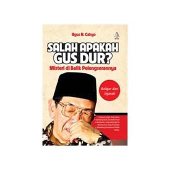 Gambar Salah Apakah Gus Dur Misteri di balik pelengseran