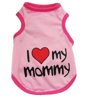 Gambar iooilyu Adorable I Love My Mommy Printed Pet Dog Puppy Vest ClothesT Shirt(Pink, L)   intl